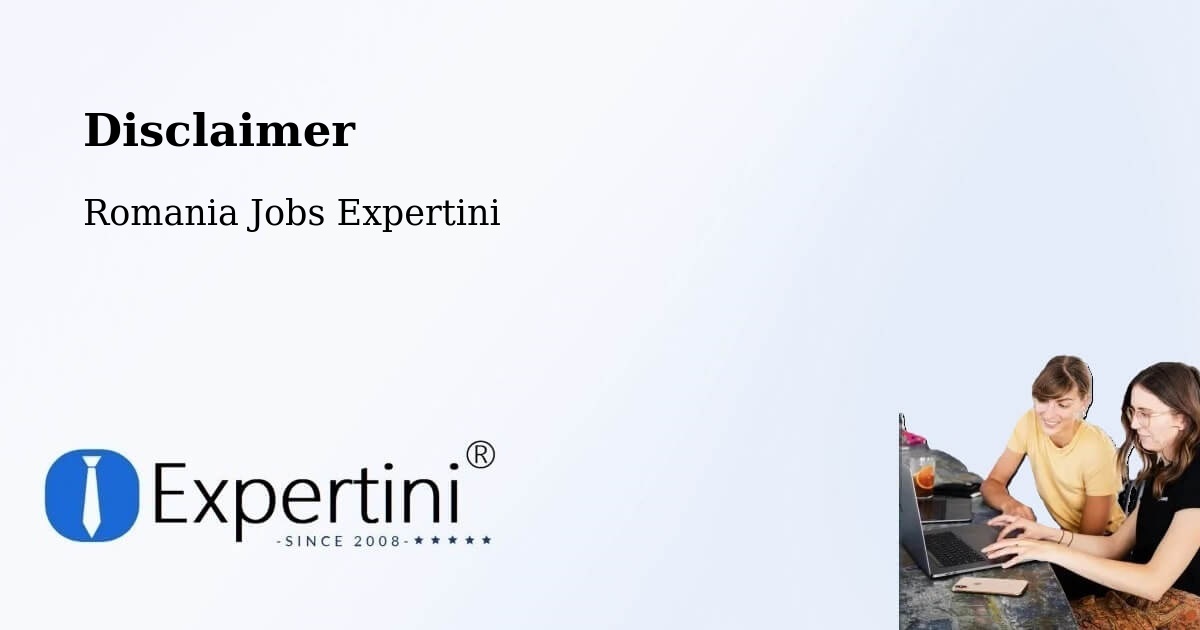 Disclaimer – Şeica Mică - Romania Jobs Expertini