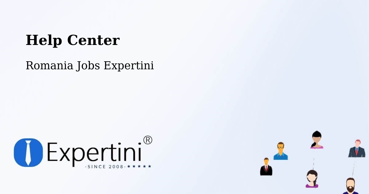 Help Center – Şeica Mică - Romania Jobs Expertini