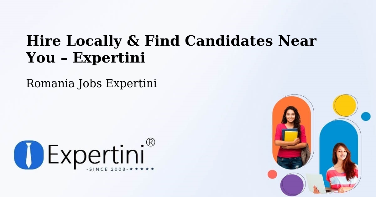 Hire Locally in Şeica Mică – Find Qualified Candidates Near You - Şeica Mică, Romania Jobs Expertini