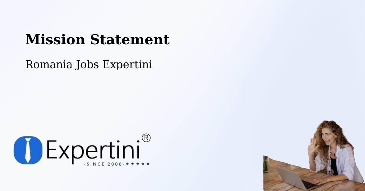 Corporate Mission – Şeica Mică - Romania Jobs Expertini