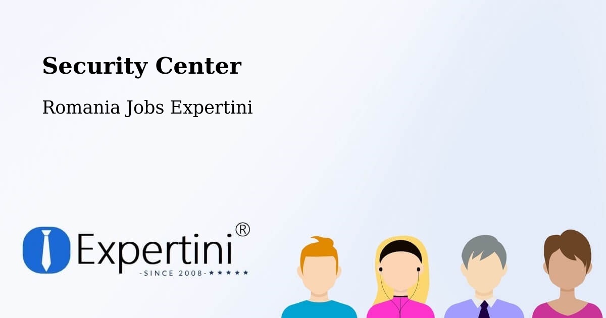 Security & Compliance – Şeica Mică - Romania Jobs Expertini