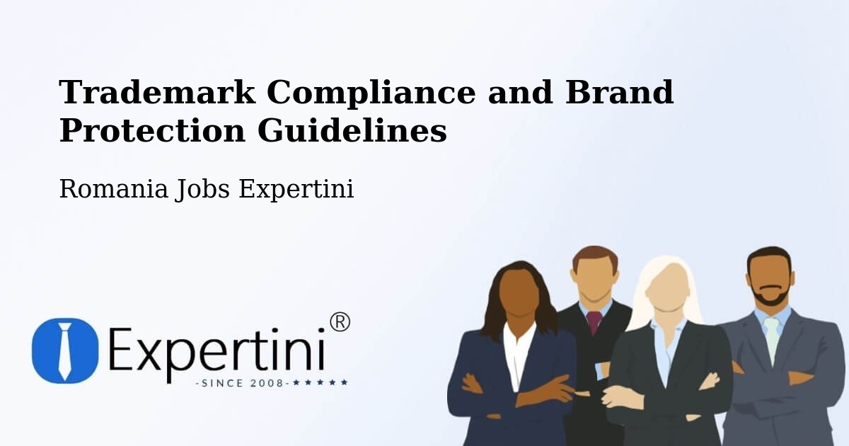 Trademark & Brand Protection Guidelines – Şeica Mică - Romania Jobs Expertini